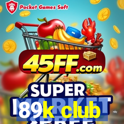 89k club